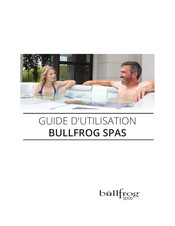 Bullfrog Spas A Série Guide D'utilisation