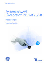 GE Healthcare WAVE Bioreactor 2/10 Mode D'emploi