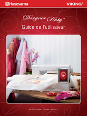 Husqvarna VIKING Designer Ruby Guide De L'utilisateur