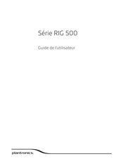 Plantronics RIG 500 Série Guide De L'utilisateur