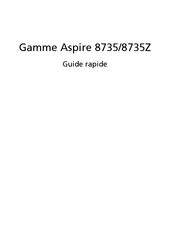 Acer Gamme Aspire 8735Z Guide Rapide