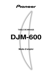 Pioneer DJM-600 Mode D'emploi