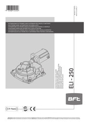 BFT ELI-250 Instructions D'utilisation Et D'installation