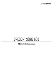 Garmin Oregon 600 Série Manuel D'utilisation