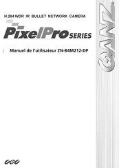 CBC Ganz PixeIPro ZN-B4M212-DP Manuel De L'utilisateur