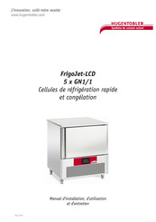 Hugentobler FrigoJet-LCD 5 x GN1/1 Manuel D'installation, D'utilisation Et D'entretien