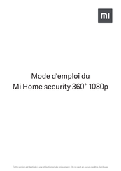 Xiaomi Mi Home security 360 1080p Mode D'emploi