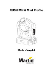 Harman Martin RUSH MH 8 Mini Profile Mode D'emploi