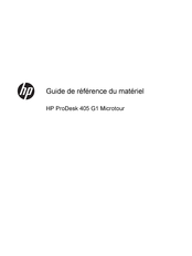 Hewlett Packard ProDesk 405 G1 Microtour Guide De Référence Du Matériel
