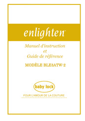 Baby Lock enLighten BLE3ATW-2 Manuel D'instruction Et Guide De Référence