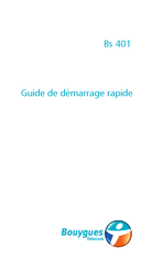 bouygues telecom Bs 401 Guide De Démarrage Rapide