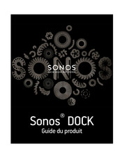 Sonos DOCK Guide Du Produit