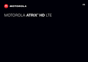 Motorola ATRIX HD LTE Guide De L'utilisateur