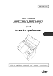 Fujitsu ScanSnap S510 Instructions Préliminaires