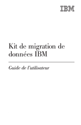 IBM Kit de migration de donnees Guide De L'utilisateur