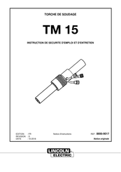 Lincoln Electric TM 15 Instruction De Securite D'emploi Et D'entretien