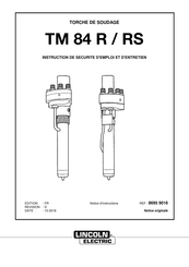 Lincoln Electric TM 84 RS Instruction De Securite D'emploi Et D'entretien