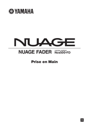 Yamaha NUAGE FADER Ncs500-FD Guide De Prise En Main