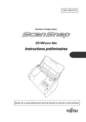 Fujitsu ScanSnap S510M Instructions Préliminaires