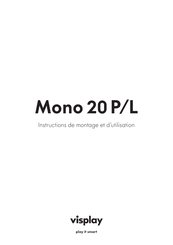 visplay Mono 20 P/L Instructions De Montage Et D'utilisation