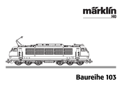 marklin Baureihe 103 Mode D'emploi