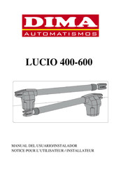 Dima Automatismos LUCIO 600 Notice Pour L'utilisateur/Installateur