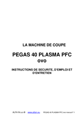 Alfain PEGAS 40 PLASMA PFC OVO Instructions De Sécurité, D'emploi Et D'entretien