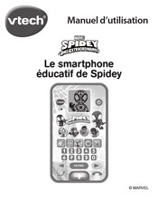 VTech MARVEL SPIDEY et ses AMIS EXTRAORDINAIRES Le smartphone educatif de Spidey Manuel D'utilisation