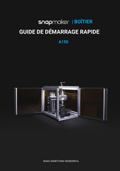 Snapmaker A150 Guide De Démarrage Rapide