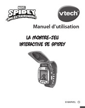 VTech MARVEL SPIDEY ET SES AMIS EXTRAORDINAIRES La montre-jeu interactive de Spidey Manuel D'utilisation