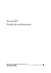 Alienware Aurora R7 Guide De Maintenance