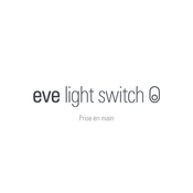EVE Light Switch Prise En Main