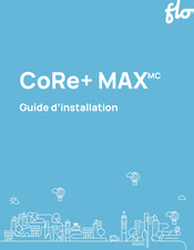 Flo CoRe+ MAX Guide D'installation