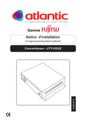 Atlantic Fujitsu UTY-VGGX Notice D'installation