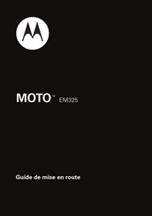 Motorola MOTO EM325 Guide De Mise En Route