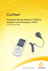 Cochlear Nucleus CP810l Nucleus CR110 Guide De Dépannage