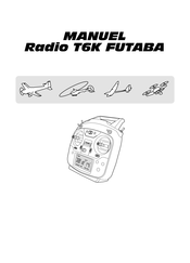 FUTABA Radio T6K Manuel