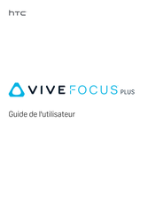 HTC Vive Focus Plus Guide De L'utilisateur