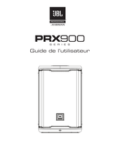 Harman JBL PROFESSIONAL PRX900 Série Guide De L'utilisateur