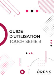 ORBYS TOUCH 9 Serie Guide D'utilisation