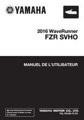 Yamaha WaveRunner FZR SVHO 2016 Manuel De L'utilisateur