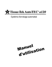 Sakura Tissue-Tek AutoTEC a120 Manuel D'utilisation