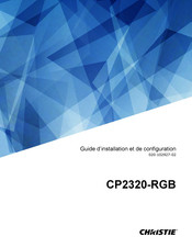 Christie CP2320-RGB Guide D'installation Et De Configuration