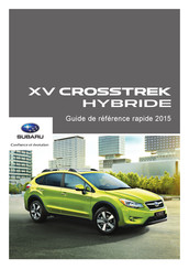 Subaru XV CROSSTREK HYBRIDE 2015 Guide De Référence Rapide