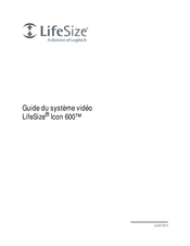 LifeSize Icon 600 Mode D'emploi