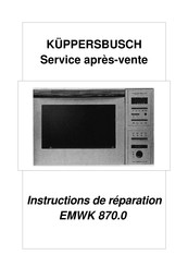 Kuppersbusch EMWK 870.0 Instructions De Réparation