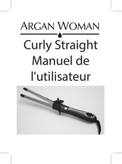 ARGAN WOMAN Curly Straight Manuel De L'utilisateur