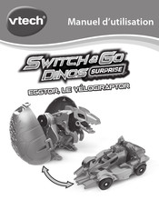 VTech SWITCH&GO DINOS SURPRISE EGGTOR, le velociraptor Manuel D'utilisation