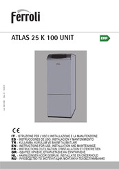 Ferroli Atlas 25 K 100 UNIT Instructions D'utilisation, D'installation Et D'entretien