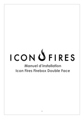 ICON FIRES Firebox Double Face Manuel D'installation